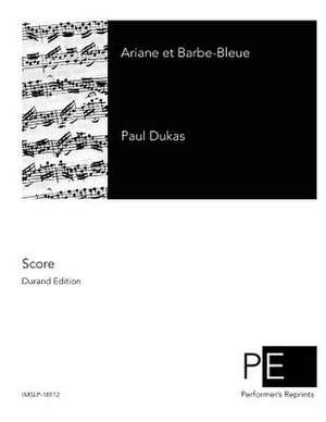 Ariane Et Barbe-Bleue de Paul Dukas