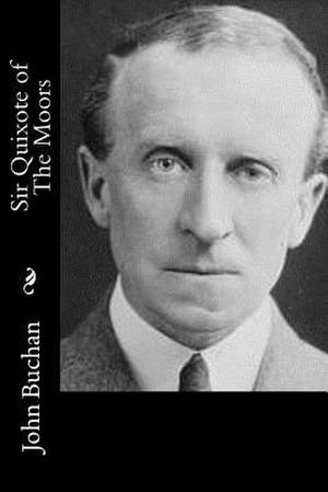 Sir Quixote of the Moors de John Buchan