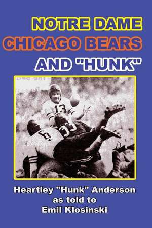 Notre Dame, Chicago Bears and Hunk de Emil Klosinski