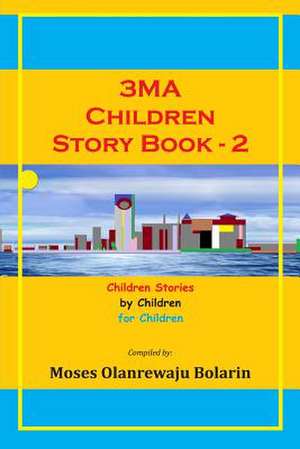 3ma Children Story Book de MR Olanrewaju Moses Bolarin