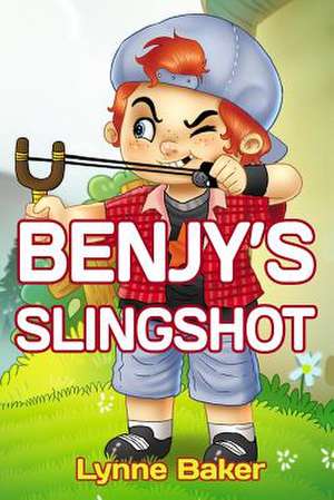 Benjy's Slingshot de Lynne Baker