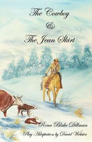 The Cowboy and the Jean Skirt de Rena Blake Dillman