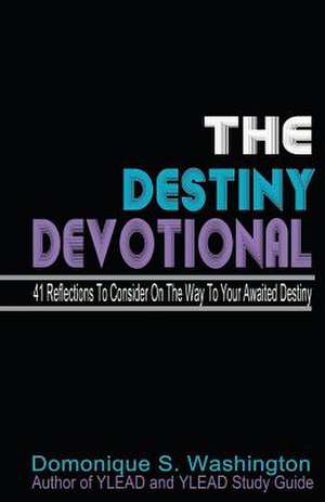 The Destiny Devotional de Domonique S. Washington