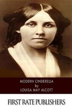 Modern Cinderella de Louisa May Alcott