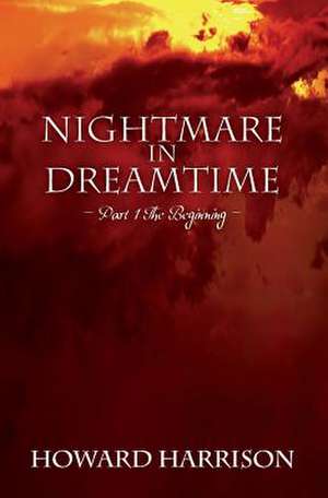 Nightmare in Dreamtime de Howard Harrison