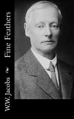 Fine Feathers de W. W. Jacobs