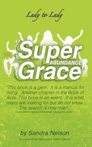 Super Abundance Grace de Sandra Nelson