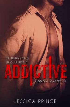 Addictive de Jessica Prince