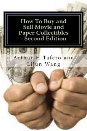 How to Buy and Sell Movie and Paper Collectibles - Second Edition de Tafero, Arthur H.