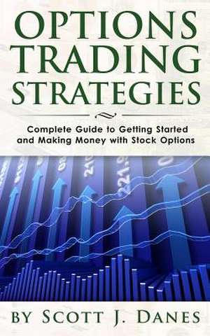 Options Trading Strategies de Scott J. Danes