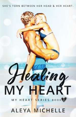 Healing My Heart de Aleya Michelle