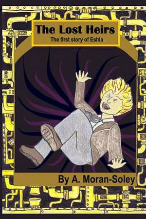 The Lost Heirs de Mrs a. Moran-Soley