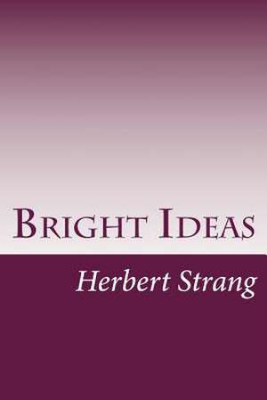 Bright Ideas de Herbert Strang