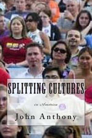 Splitting Cultures de John Anthony