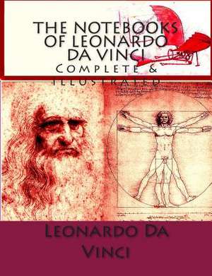 The Notebooks of Leonardo Da Vinci de Leonardo Da Vinci