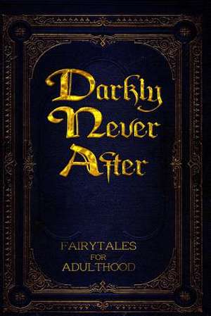 Darkly Never After de Alex Hurst