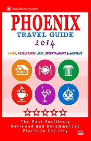 Phoenix Travel Guide 2014 de Robert a. Theobald