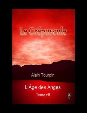 Le Crepuscule de Alain Tourpin