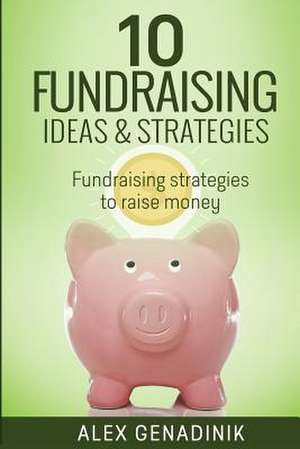 10 Fundraising Ideas & Strategies de Alex Genadinik