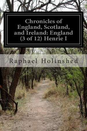 Chronicles of England, Scotland, and Ireland de Raphael Holinshed