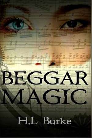 Beggar Magic de H. L. Burke