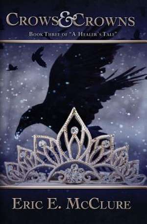 Crows & Crowns de Eric E. McClure