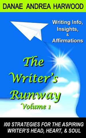 The Writer's Runway Vol. 1 de Danae Andrea Harwood