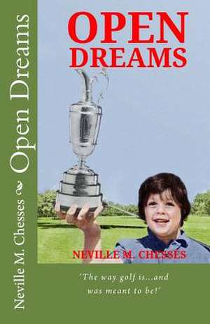 Open Dreams de Neville M. Chesses