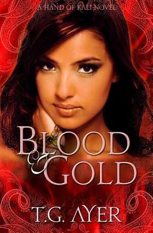 Blood & Gold de T. G. Ayer