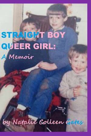 Straight Boy/Queer Girl de MS Natalie Colleen Gates