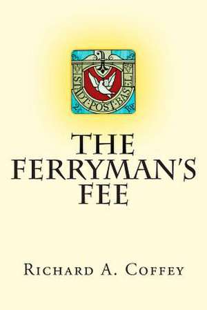 The Ferryman's Fee de Richard a. Coffey