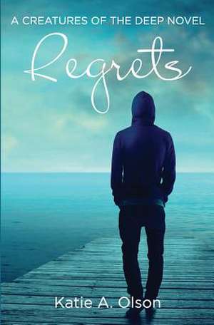 Regrets de Katie a. Olson