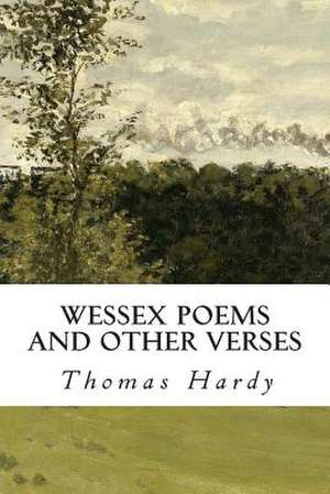 Wessex Poems and Other Verses de Thomas Hardy