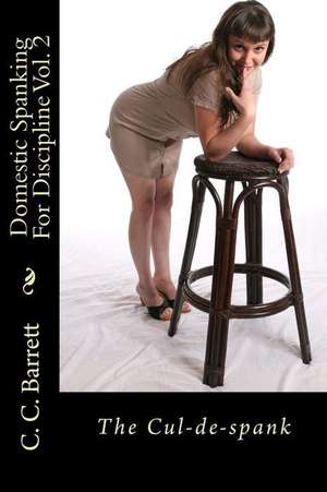 Domestic Spanking for Discipline Vol. 2 de C. C. Barrett