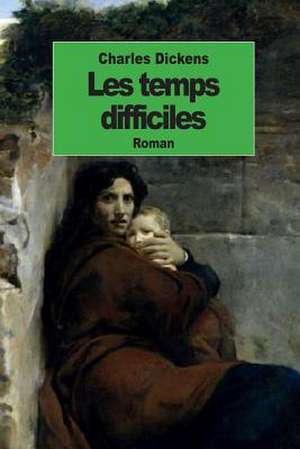 Les Temps Difficiles de Charles Dickens