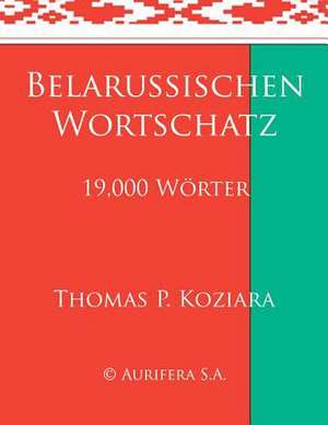 Belarussischen Wortschatz de Thomas P. Koziara