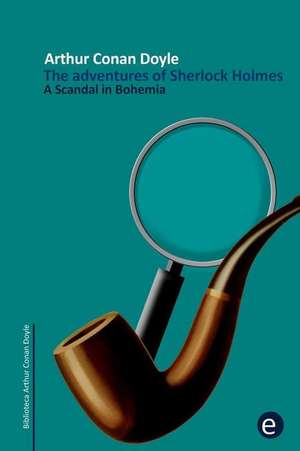 A Scandal in Bohemia de Arthur Conan Doyle