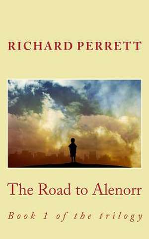 The Road to Alenorr de Richard Perrett