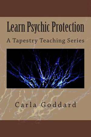 Learn Psychic Protection de Carla Goddard