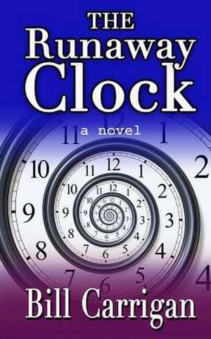 The Runaway Clock de Bill Carrigan