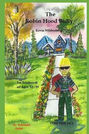 The Robin Hood Bully de Kevin Wildenberg