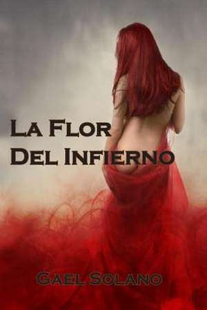 La Flor del Infierno de Gael Solano