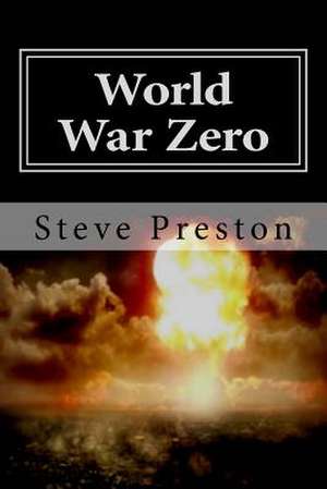 World War Zero de Steve Preston