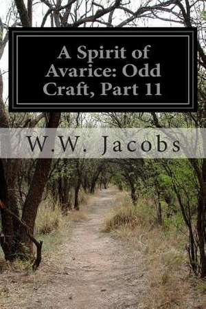 A Spirit of Avarice de W. W. Jacobs