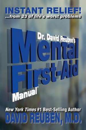 Dr. David Reuben's Mental First-Aid Manual de David Reuben M. D.