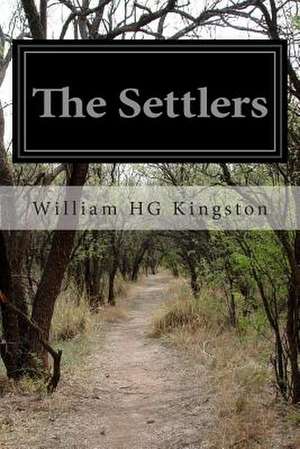 The Settlers de William Hg Kingston