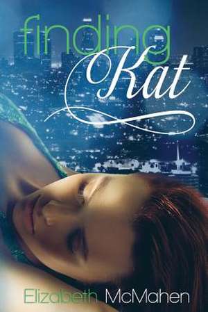 Finding Kat de Elizabeth McMahen