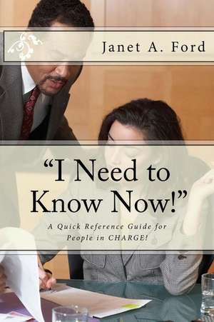 "I Need to Know Now!" de Janet a. Ford