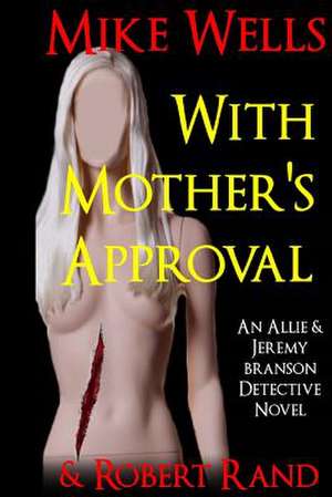 With Mother's Approval de Mike Wells