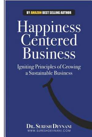 Happiness Centered Business de Dr Suresh Devnani